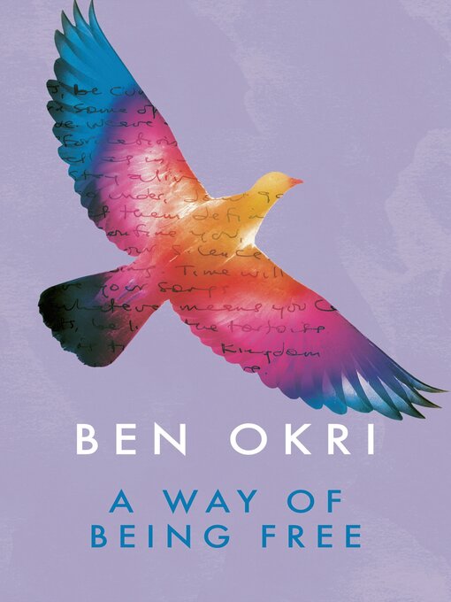 Title details for A Way of Being Free by Ben Okri - Available